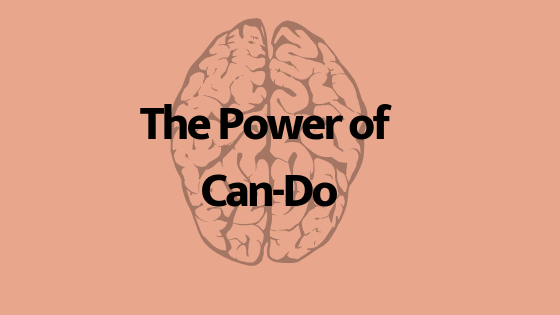 The Power of Can-Do