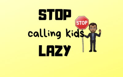 Stop Calling Kids “Lazy”