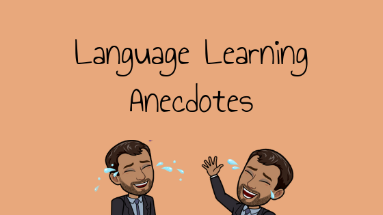 Language Learning Anecdotes