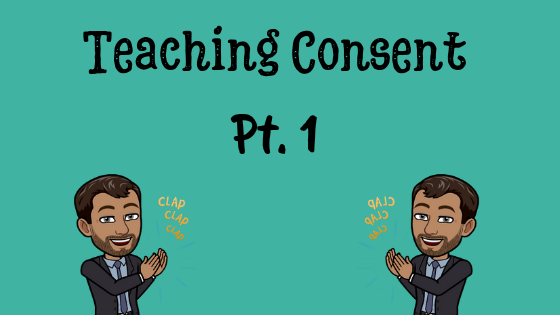Teaching Consent Pt.1