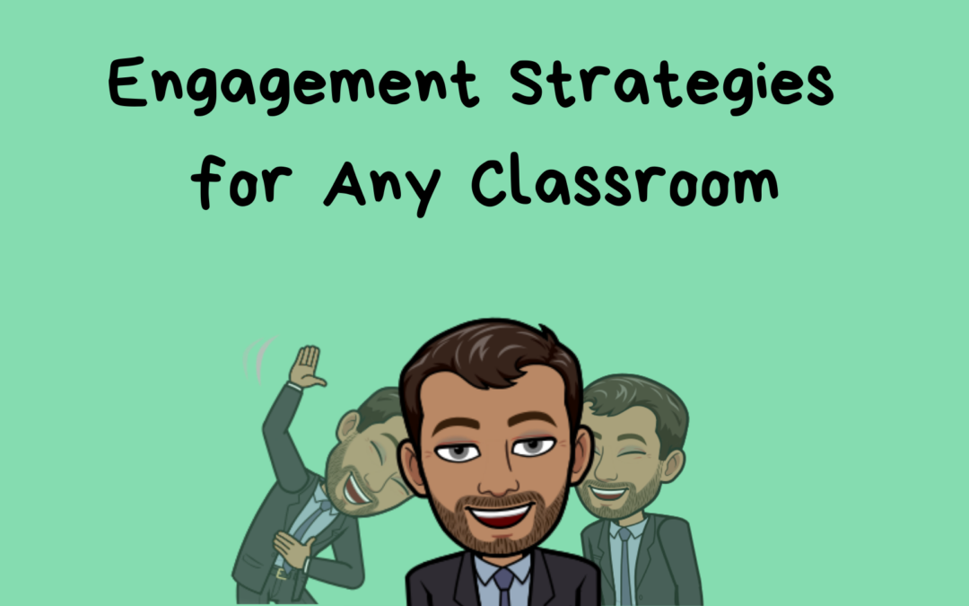 Engagement Strategies for any Classroom
